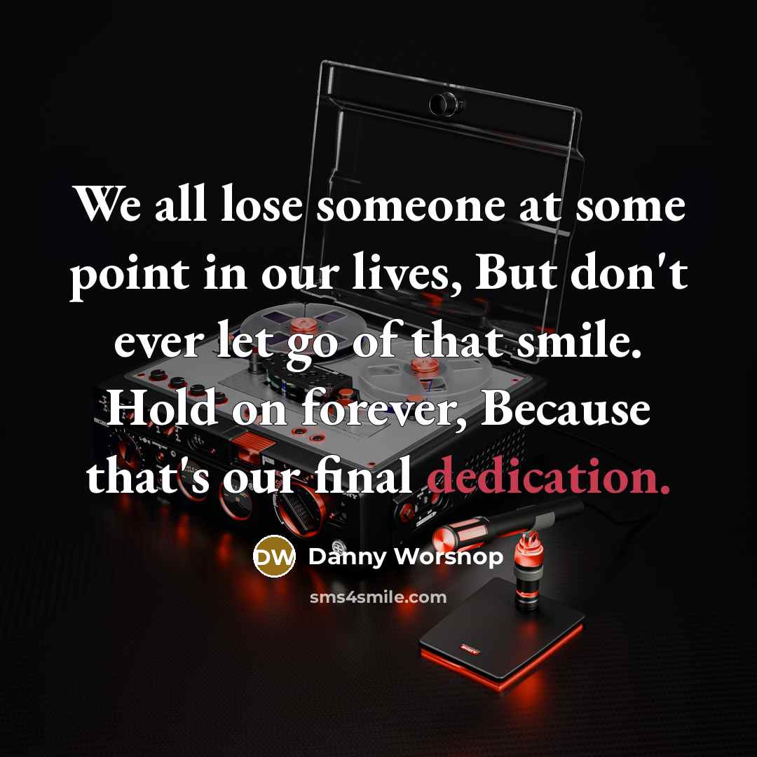 “We all lose someone at some point in our lives,…” quote by Danny Worsnop