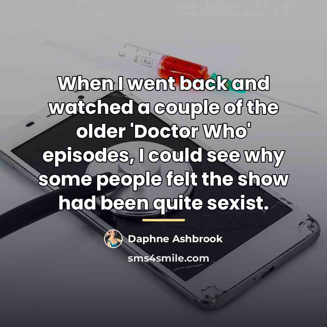 “When I went back and watched a couple of the…” quote by Daphne Ashbrook