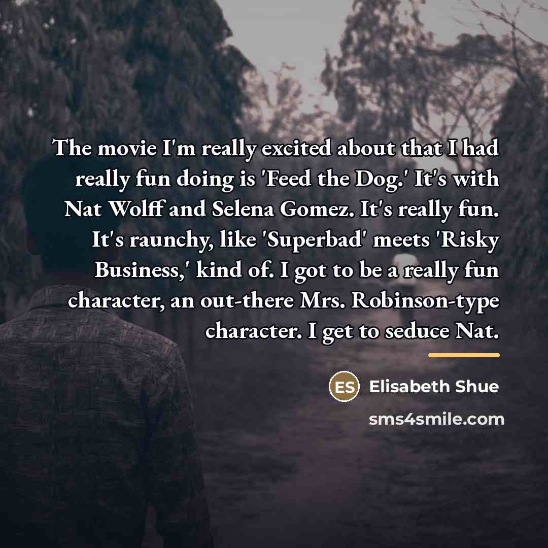 “The movie I'm really excited about that I had really…” quote by Elisabeth Shue