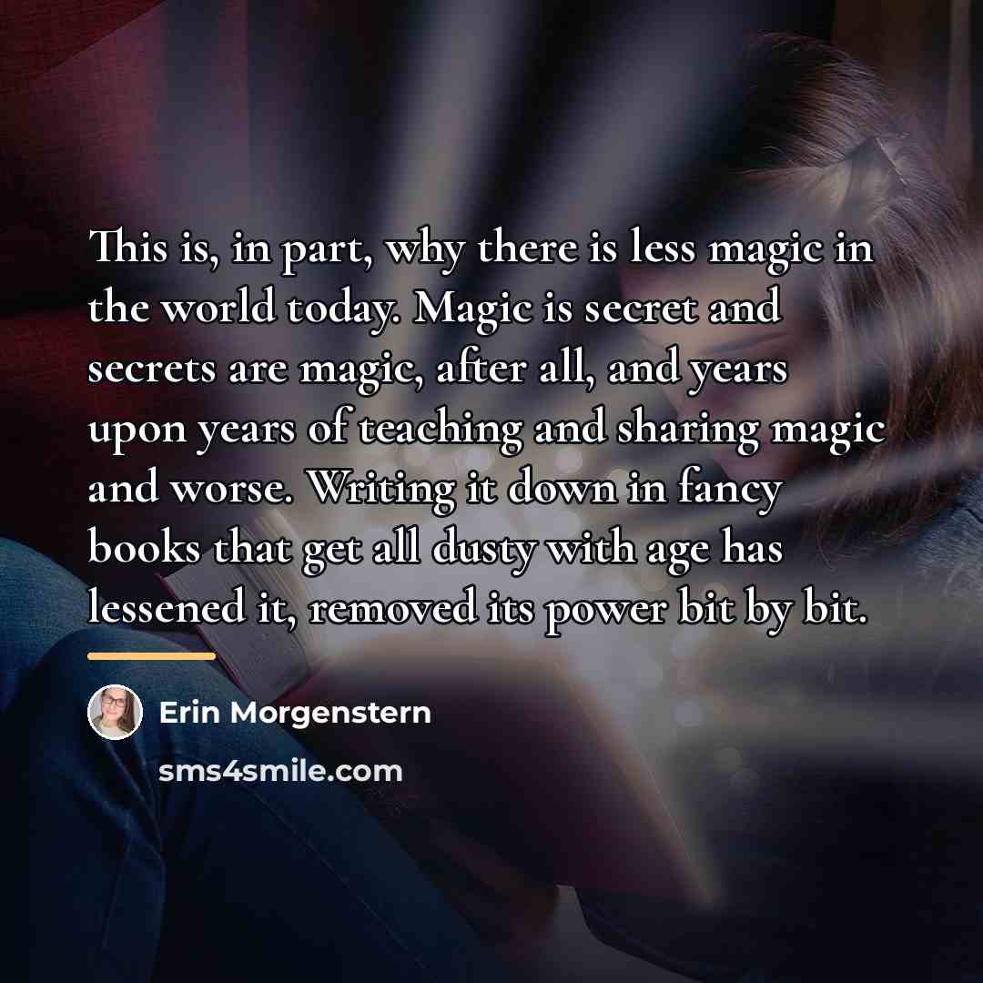 “This is, in part, why there is less magic in…” quote by Erin Morgenstern