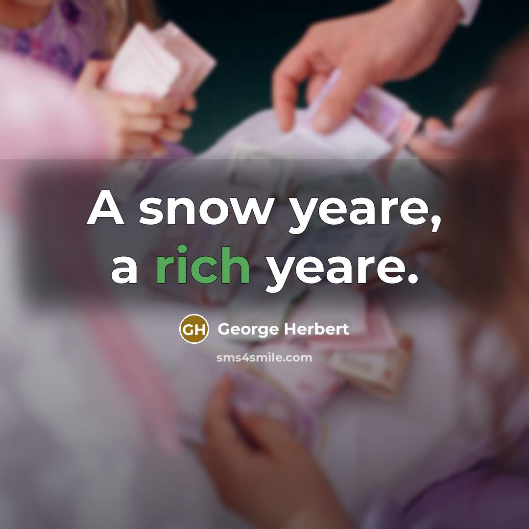 “A snow yeare, a rich yeare.…” quote by George Herbert