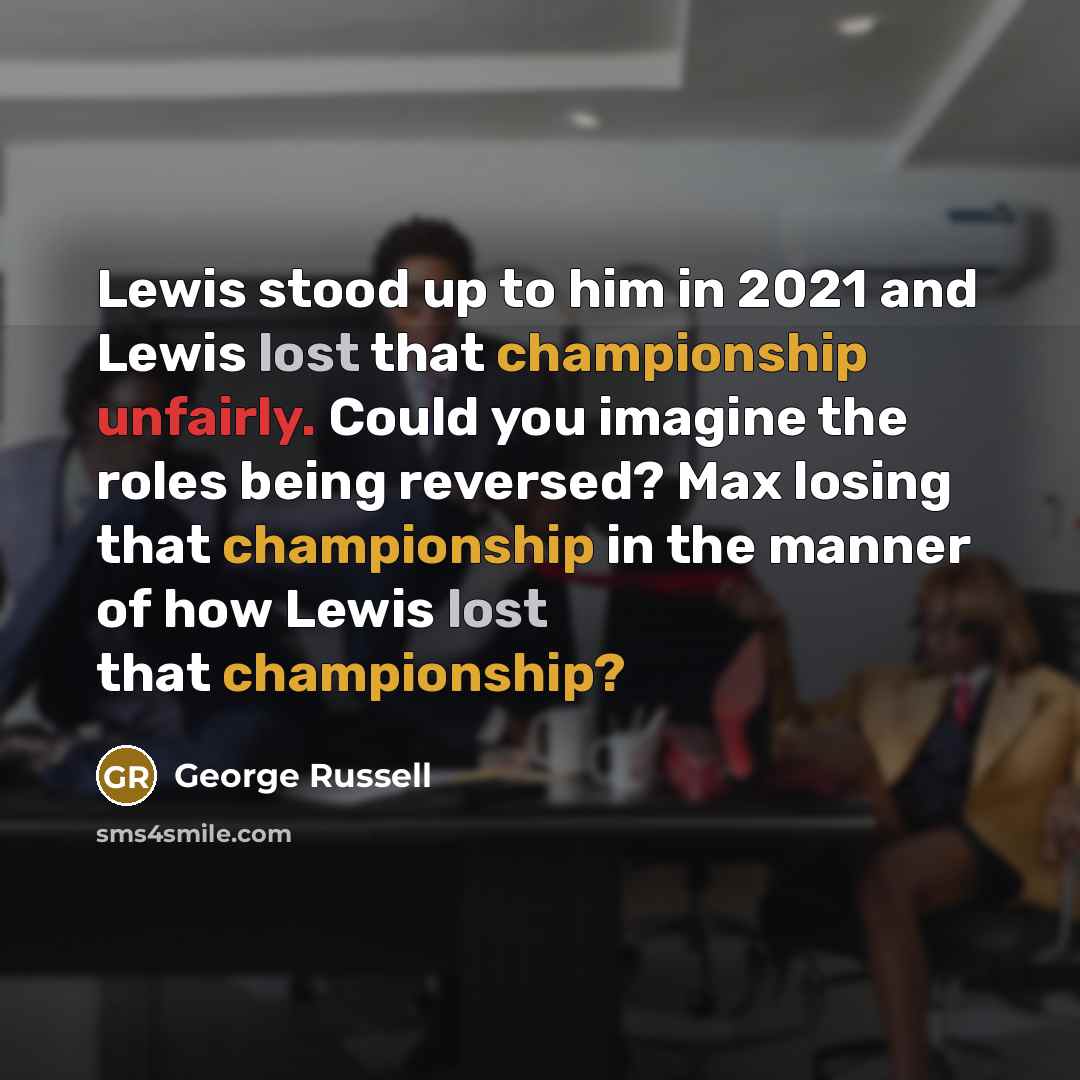 “Lewis stood up to him in 2021 and Lewis lost…” quote by George Russell