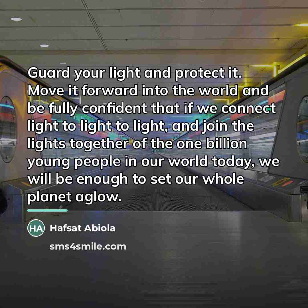 “Guard your light and protect it. Move it forward into…” quote by Hafsat Abiola