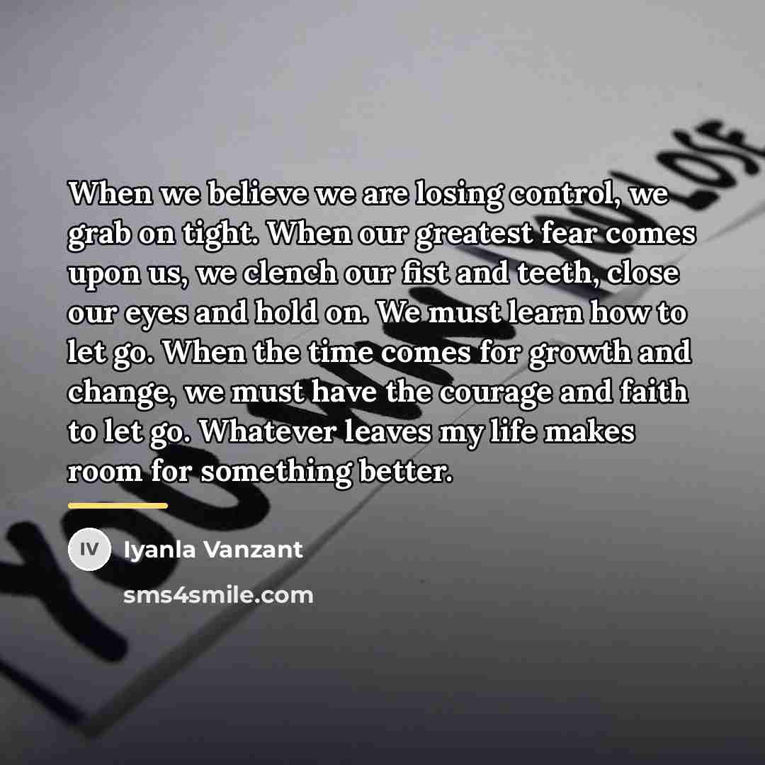 “When we believe we are losing control, we grab on…” quote by Iyanla Vanzant
