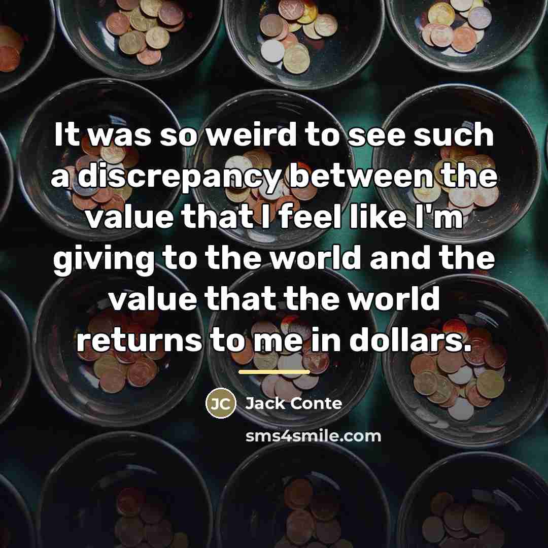 “It was so weird to see such a discrepancy between…” quote by Jack Conte