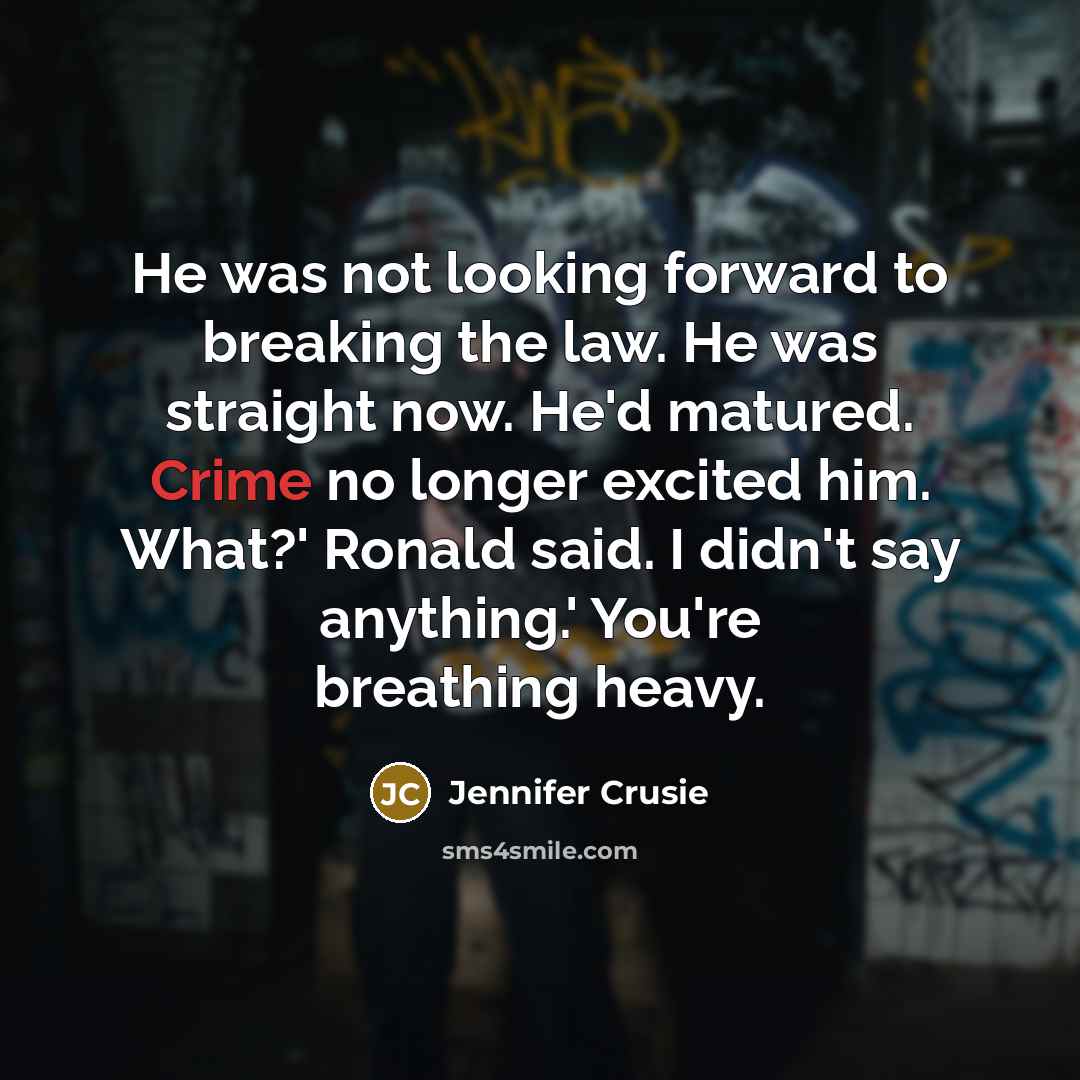 “He was not looking forward to breaking the law. He…” quote by Jennifer Crusie