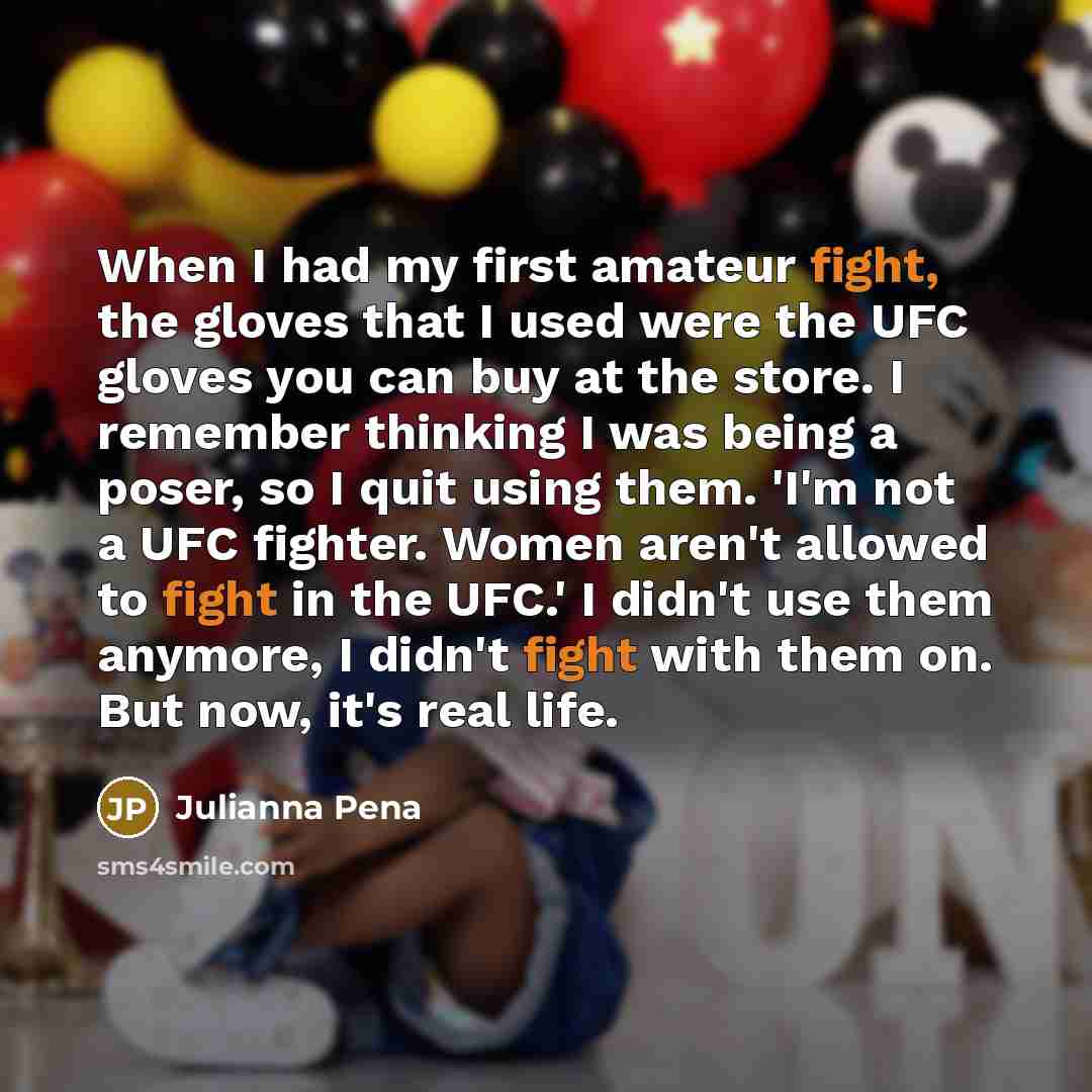 “When I had my first amateur fight, the gloves that…” quote by Julianna Pena