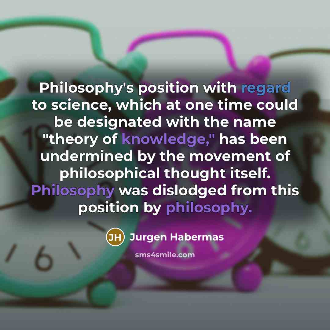 “Philosophy's position with regard to science, which at one time…” quote by Jurgen Habermas