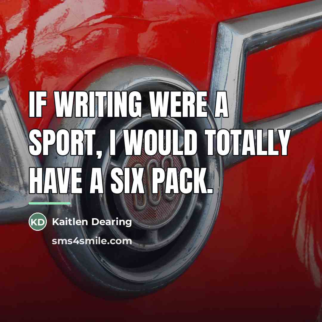 “If writing were a sport, I would totally have a…” quote by Kaitlen Dearing