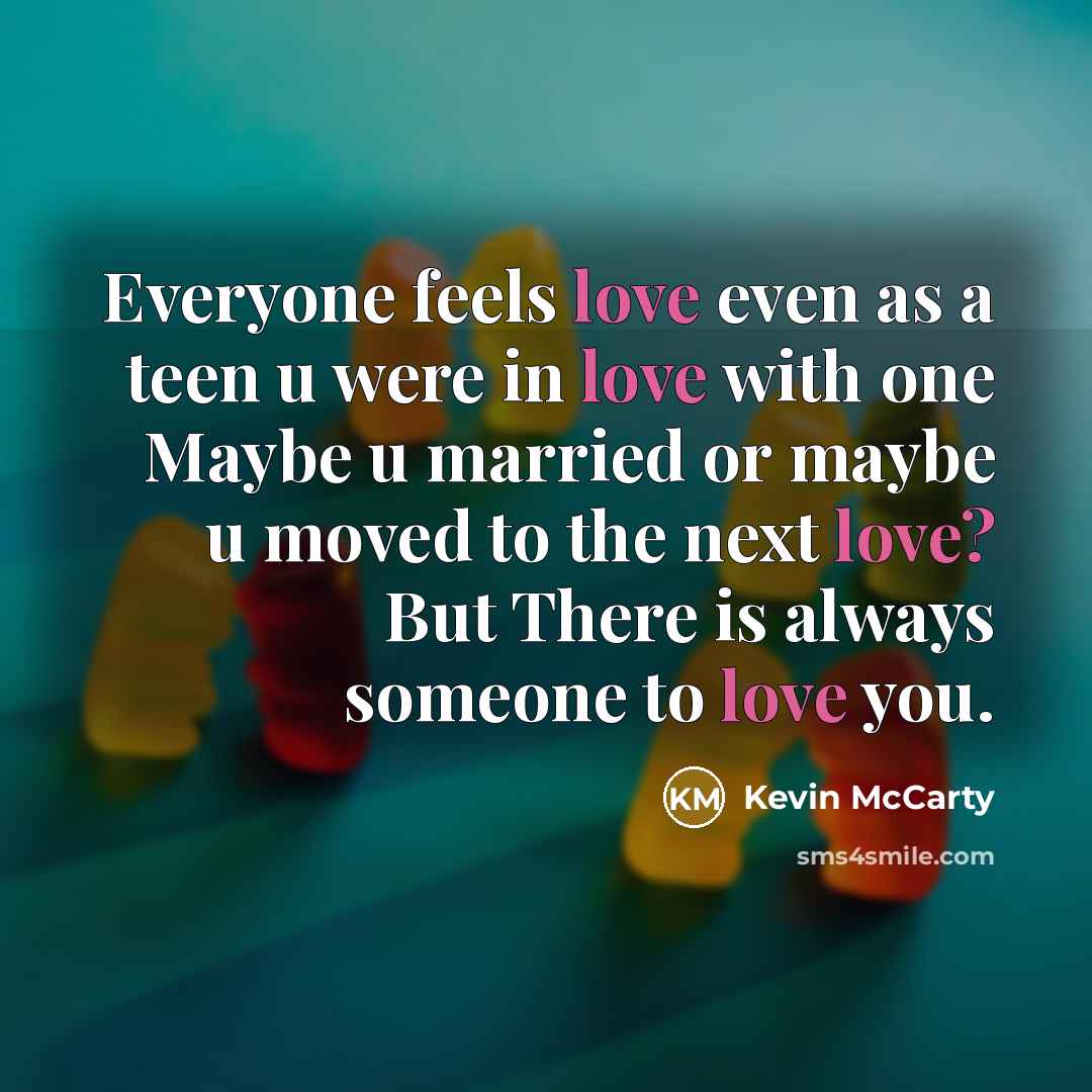 “Everyone feels love even as a teen u were in…” quote by Kevin McCarty