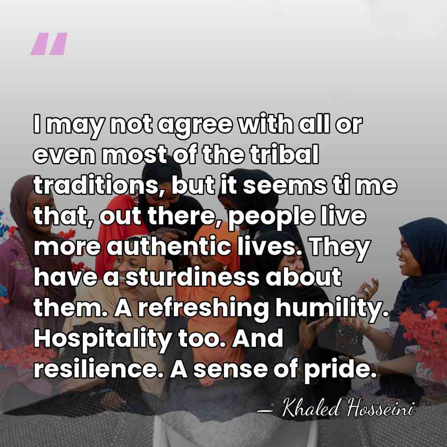 I may not agree with all or even most of the tribal&hellip; - Khaled Hosseini