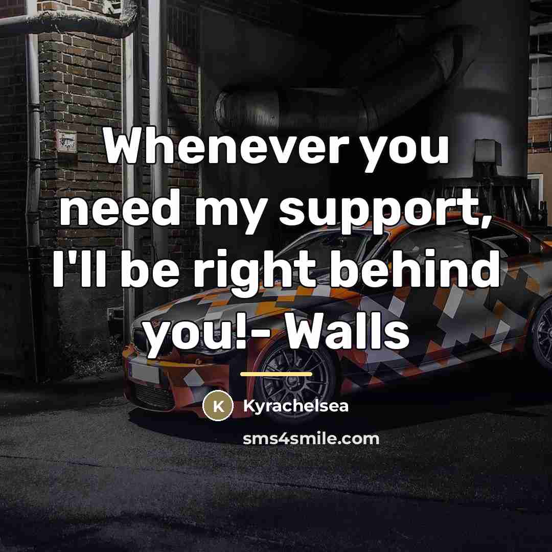 “Whenever you need my support, I'll be right behind you!-…” quote by Kyrachelsea