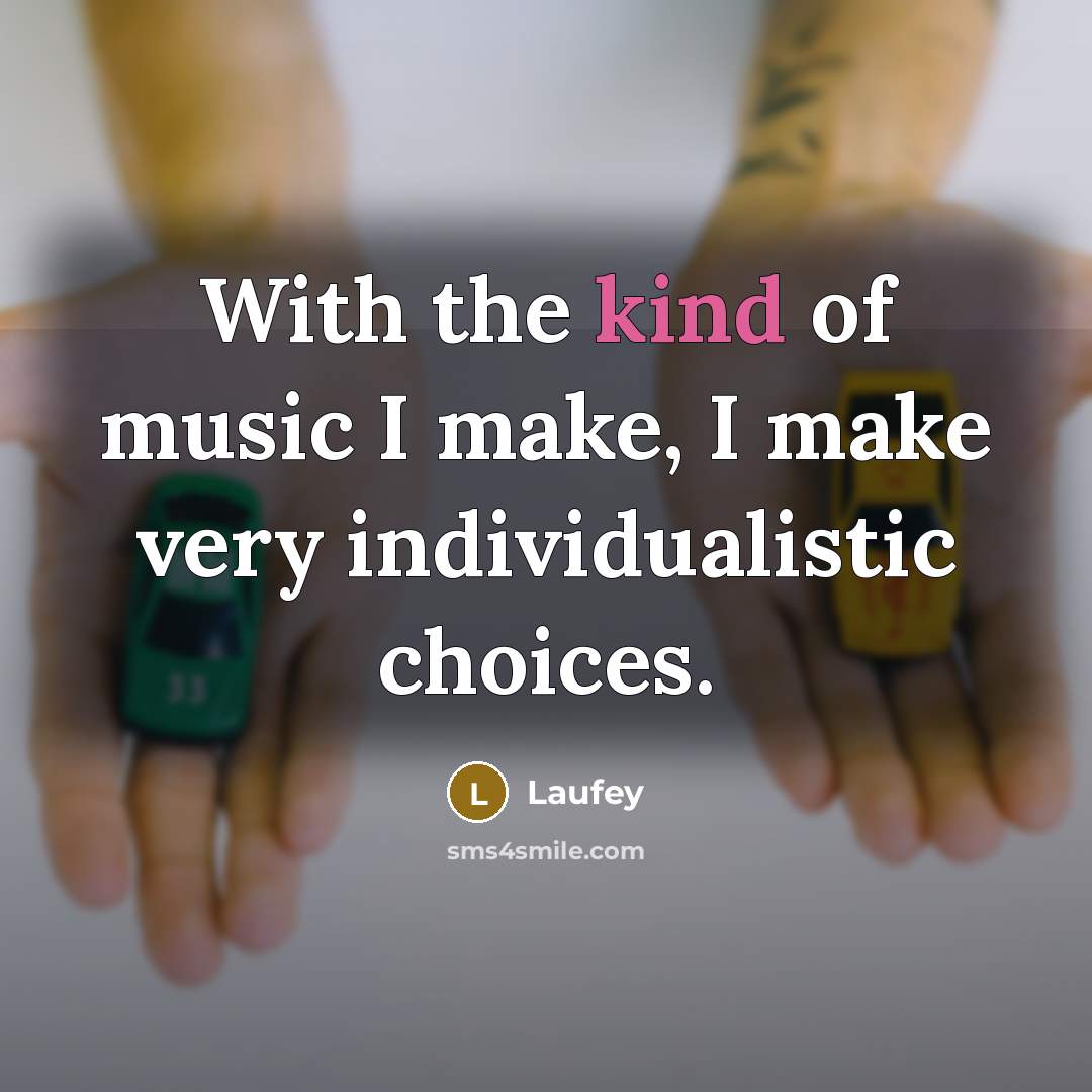 “With the kind of music I make, I make very…” quote by Laufey