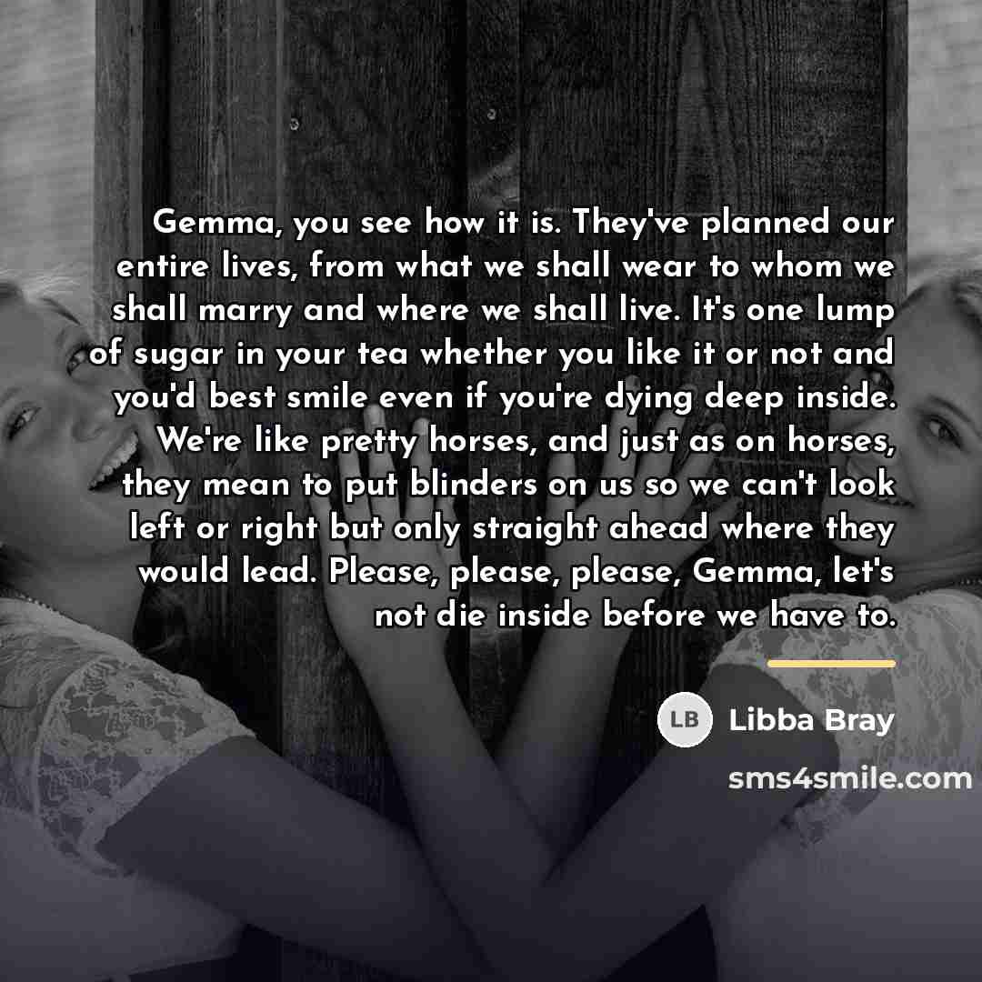 “Gemma, you see how it is. They've planned our entire…” quote by Libba Bray