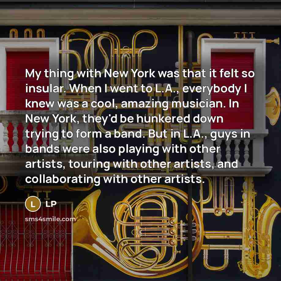 “My thing with New York was that it felt so…” quote by LP