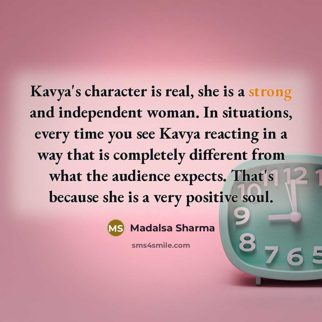 “Kavya's character is real, she is a strong and independent…” quote by Madalsa Sharma