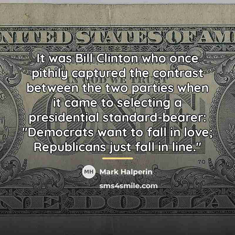 “It was Bill Clinton who once pithily captured the contrast…” quote by Mark Halperin