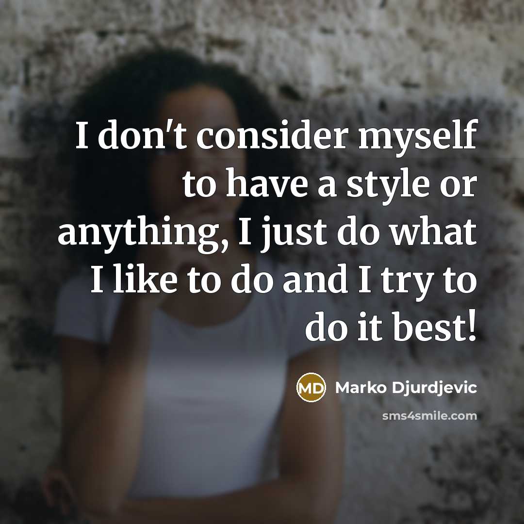 “I don't consider myself to have a style or anything,…” quote by Marko Djurdjevic