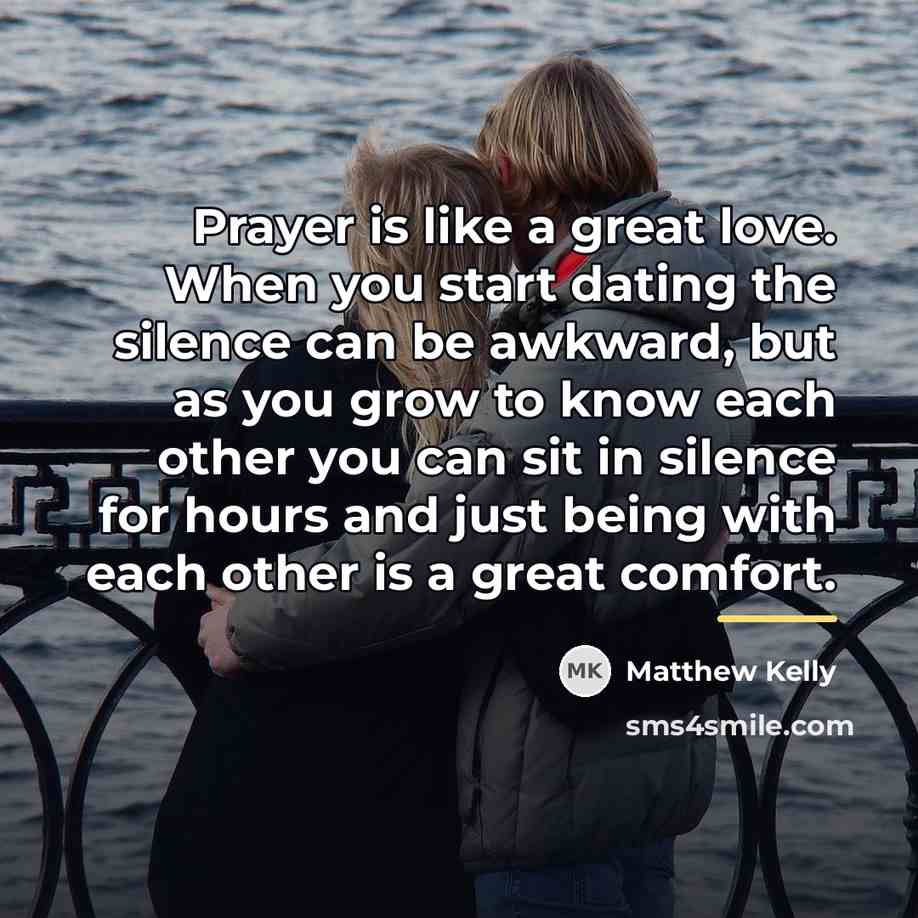 “Prayer is like a great love. When you start dating…” quote by Matthew Kelly