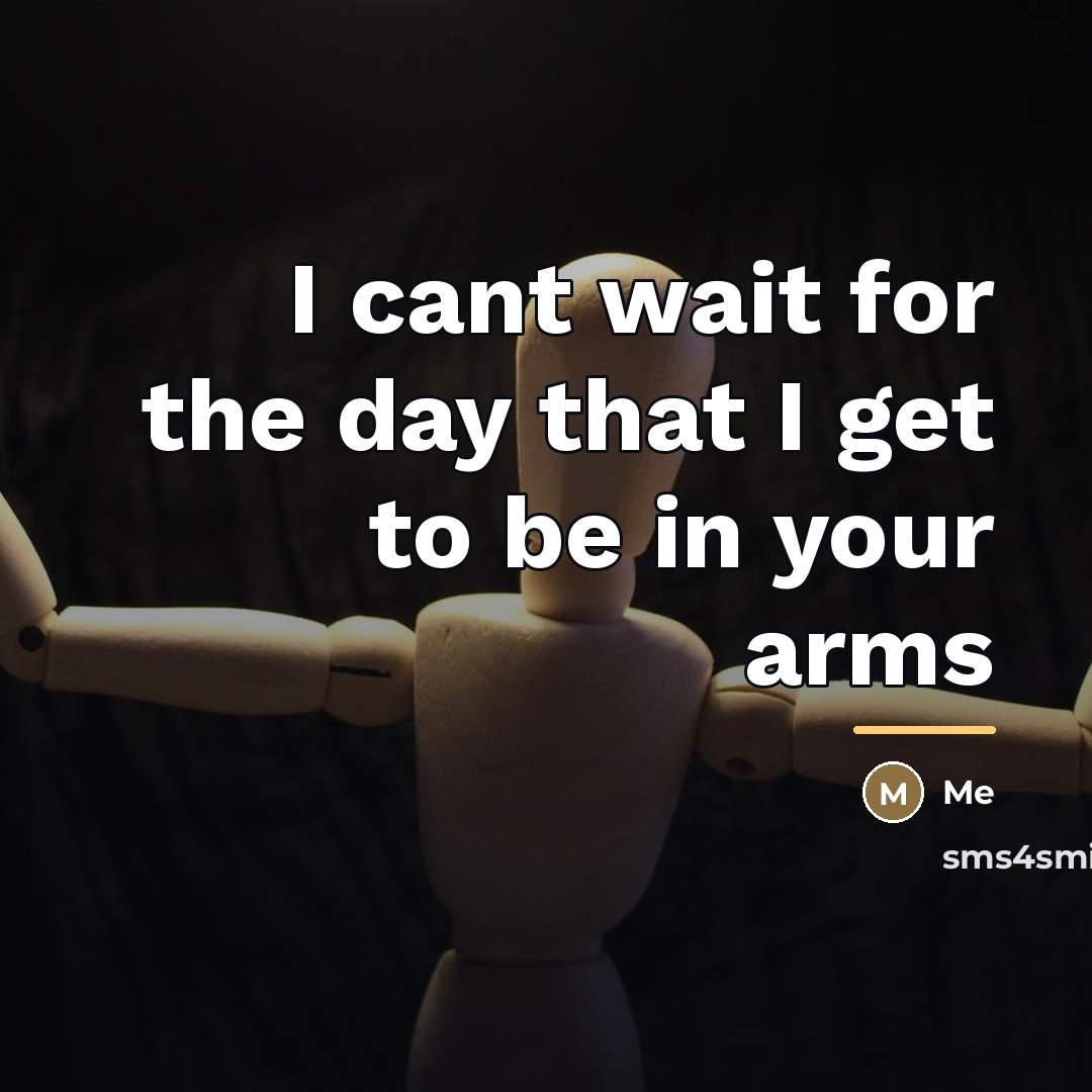 “I cant wait for the day that I get to…” quote by Me