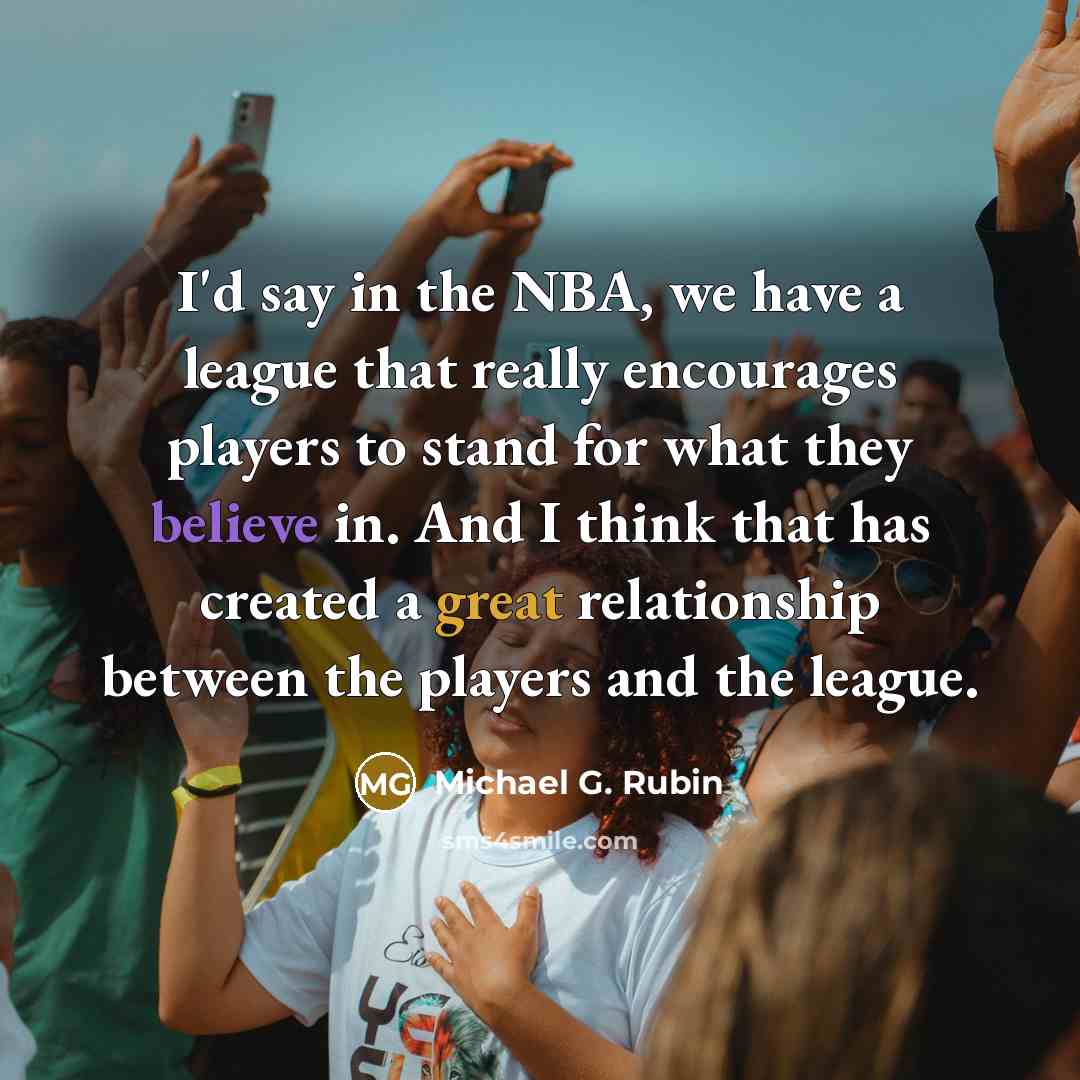 “I'd say in the NBA, we have a league that…” quote by Michael G. Rubin