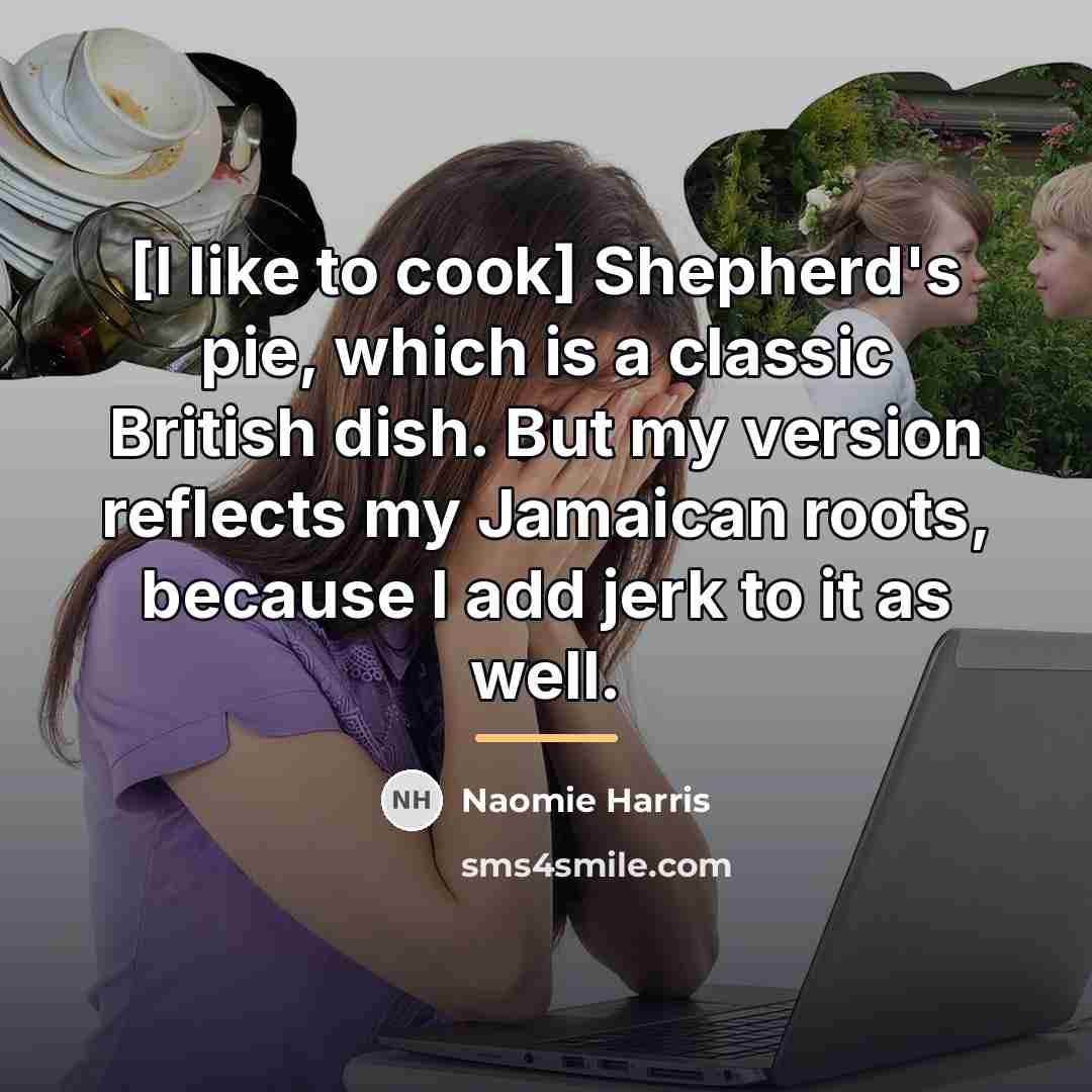 “[I like to cook] Shepherd's pie, which is a classic…” quote by Naomie Harris