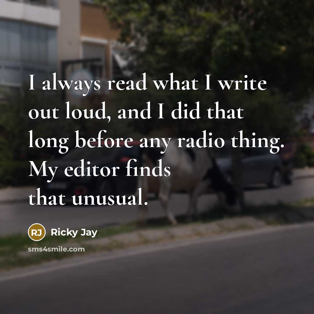 “I always read what I write out loud, and I…” quote by Ricky Jay