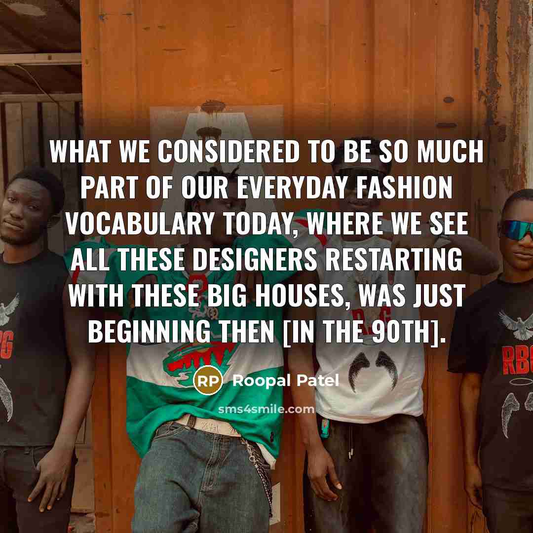 “What we considered to be so much part of our…” quote by Roopal Patel