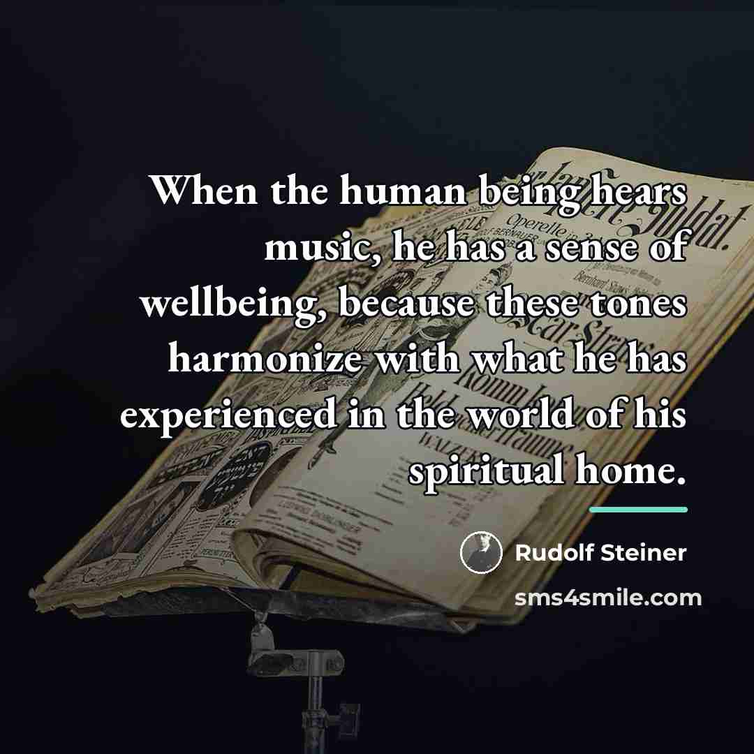 “When the human being hears music, he has a sense…” quote by Rudolf Steiner