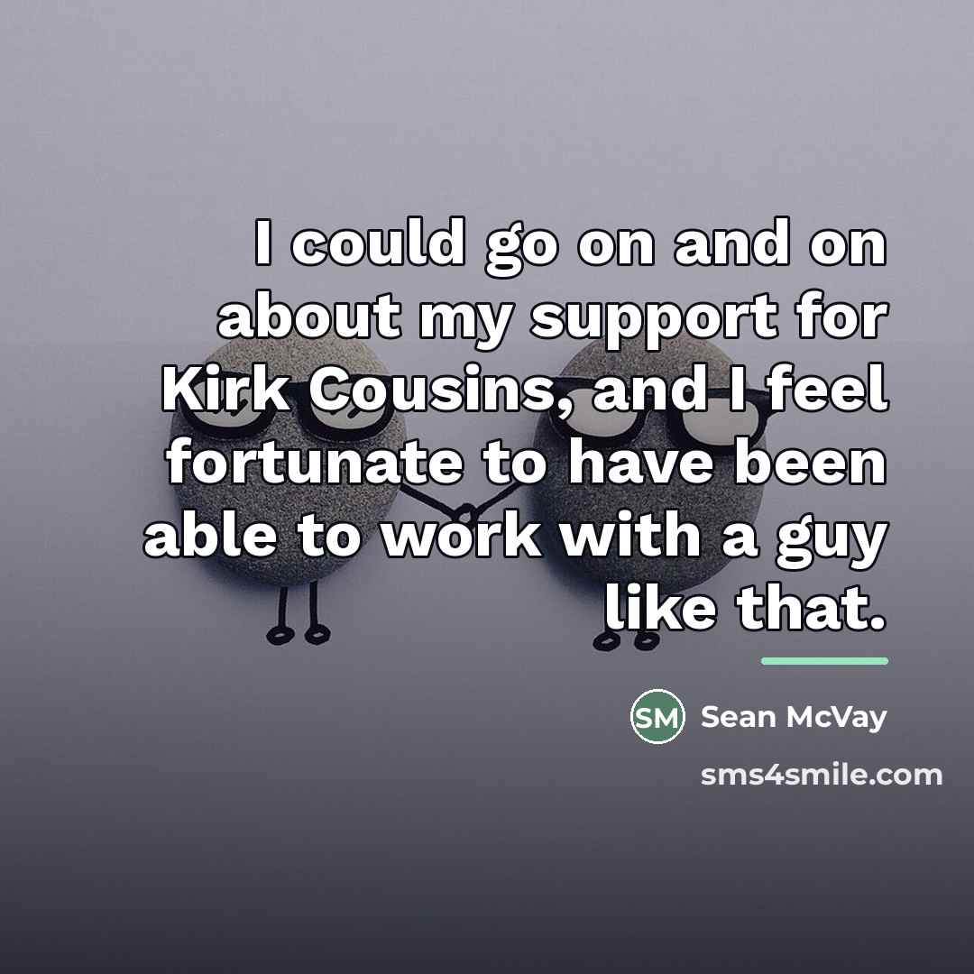 “I could go on and on about my support for…” quote by Sean McVay