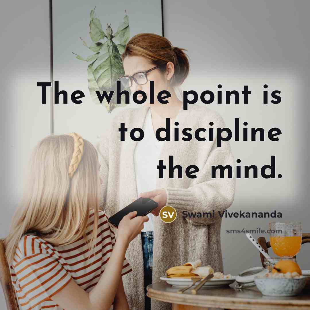 “The whole point is to discipline the mind.…” quote by Swami Vivekananda