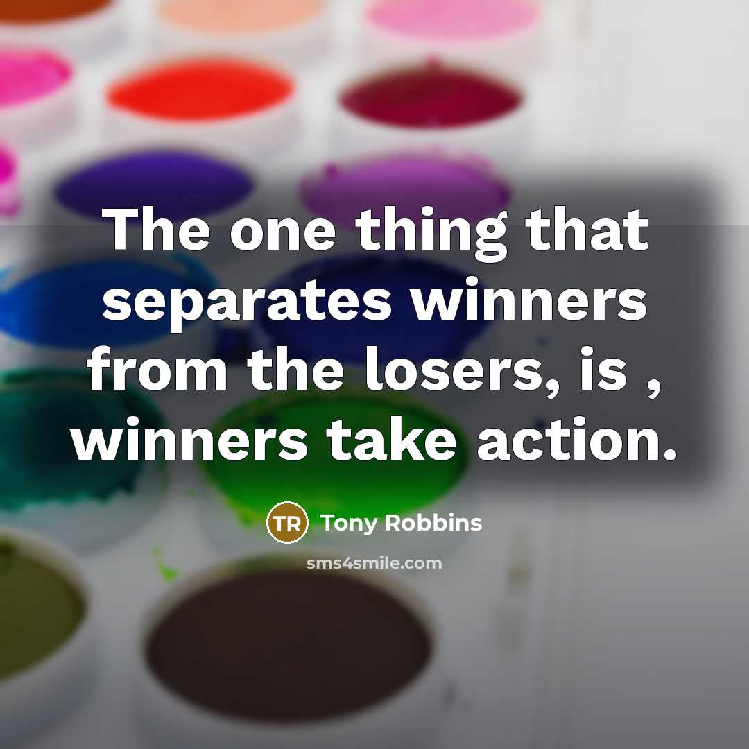 “The one thing that separates winners from the losers, is…” quote by Tony Robbins