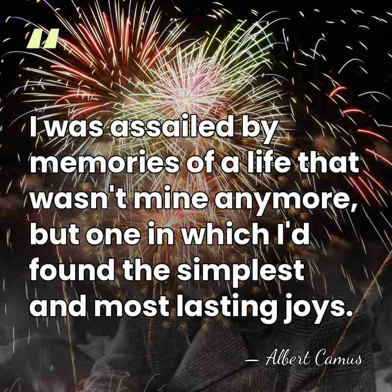 I was assailed by memories of a life that wasn't mine anymore,&hellip; - Albert Camus