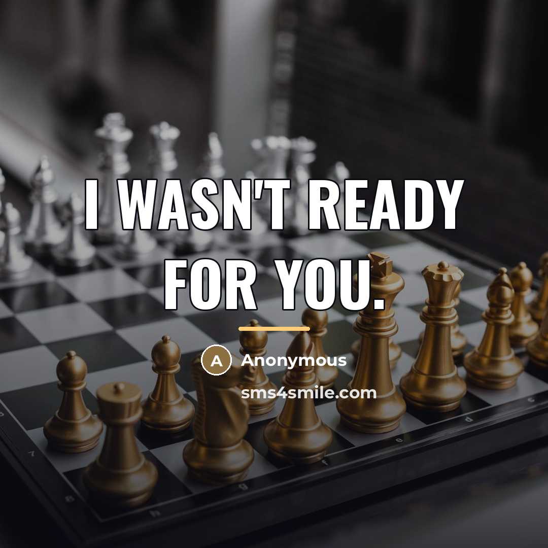 “I wasn't ready for you.…” quote by Anonymous