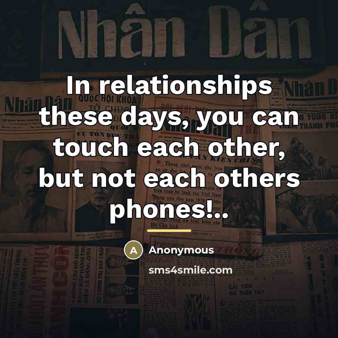 “In relationships these days, you can touch each other, but…” quote by Anonymous