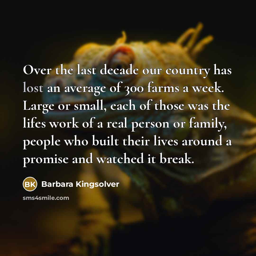 “Over the last decade our country has lost an average…” quote by Barbara Kingsolver