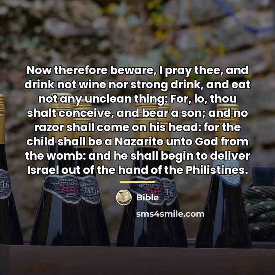“Now therefore beware, I pray thee, and drink not wine…” quote by Bible