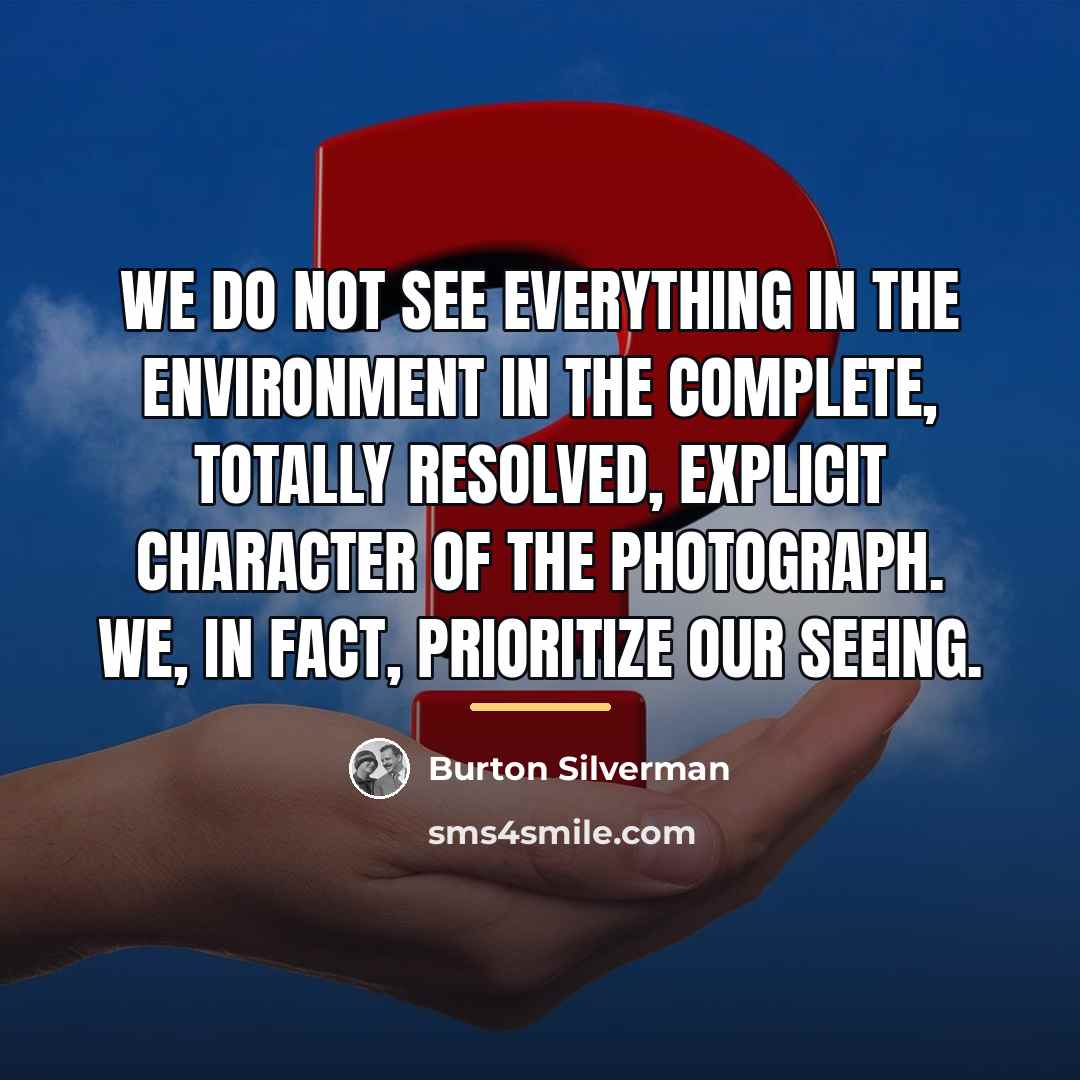 “We do not see everything in the environment in the…” quote by Burton Silverman