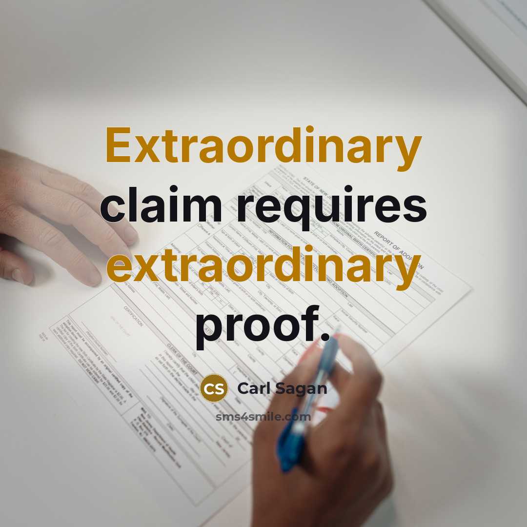 “Extraordinary claim requires extraordinary proof.…” quote by Carl Sagan