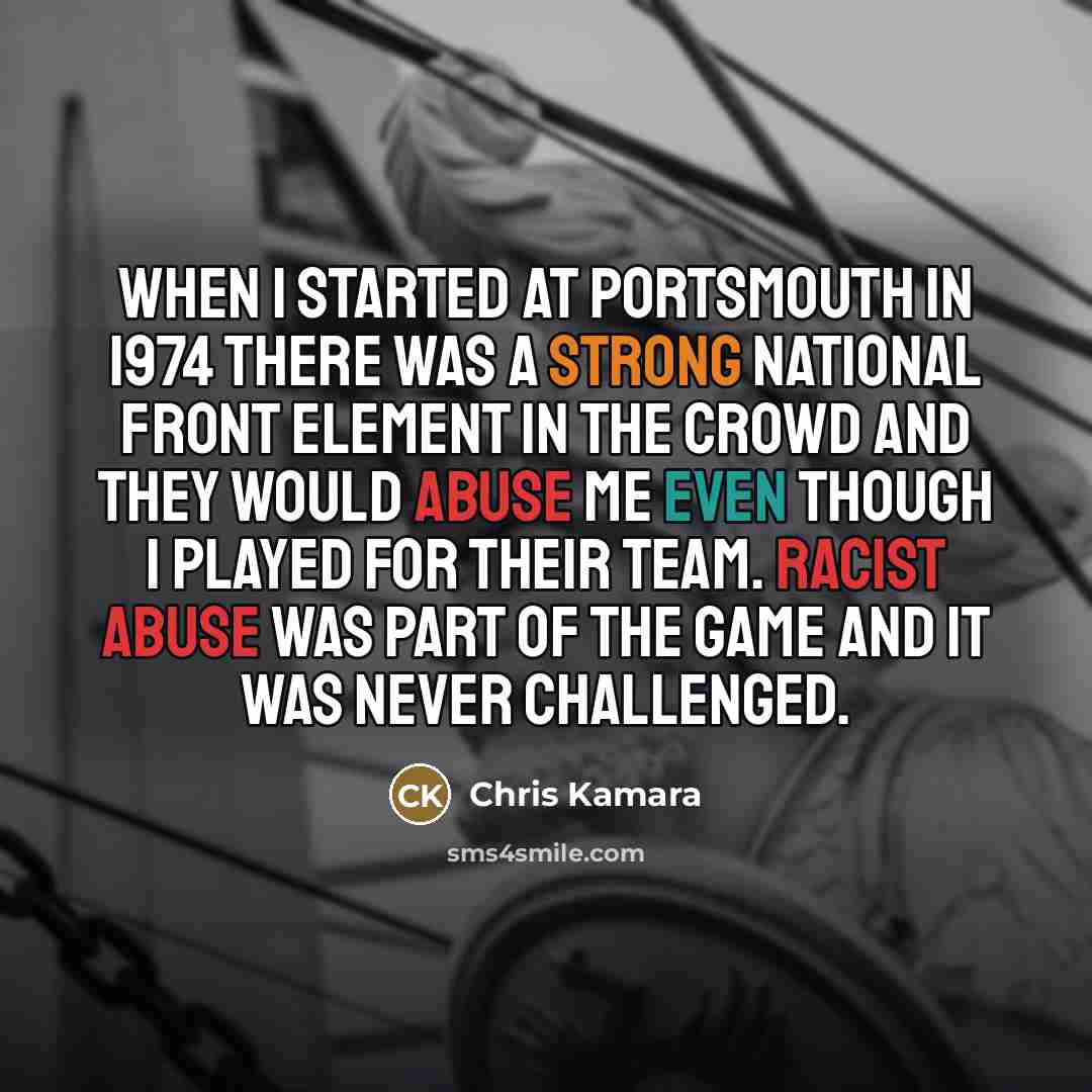“When I started at Portsmouth in 1974 there was a…” quote by Chris Kamara