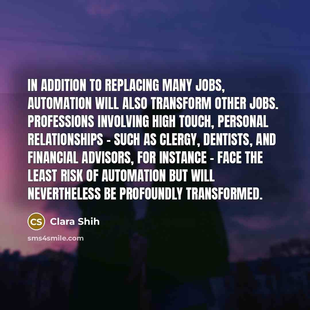 “In addition to replacing many jobs, automation will also transform…” quote by Clara Shih