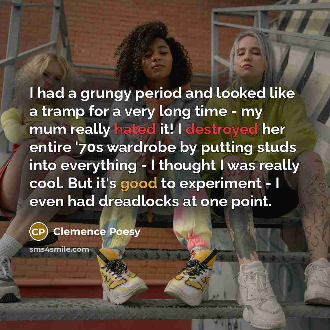 “I had a grungy period and looked like a tramp…” quote by Clemence Poesy