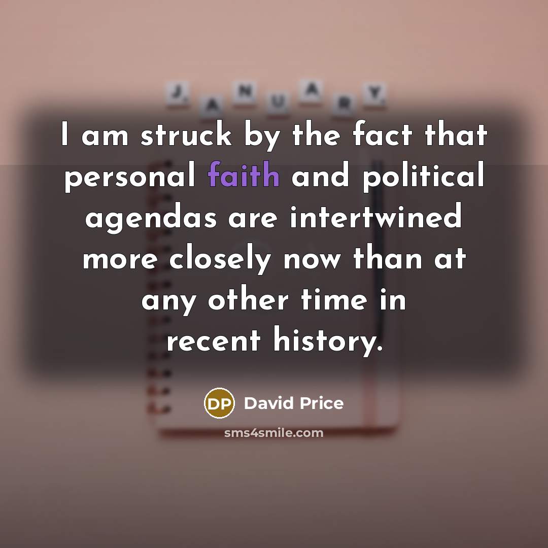 “I am struck by the fact that personal faith and…” quote by David Price