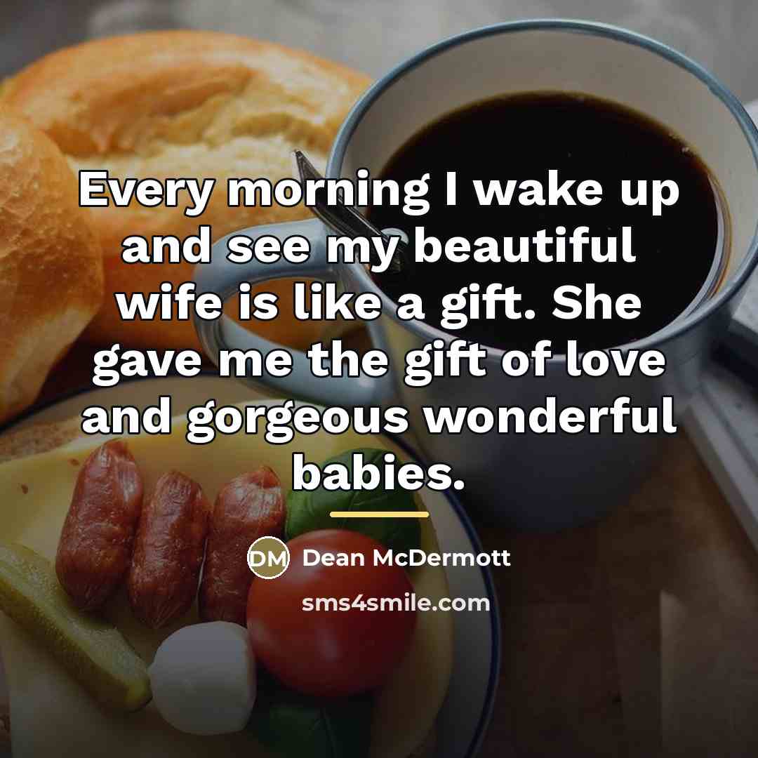 “Every morning I wake up and see my beautiful wife…” quote by Dean McDermott