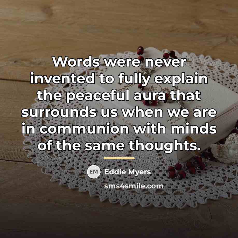 “Words were never invented to fully explain the peaceful aura…” quote by Eddie Myers