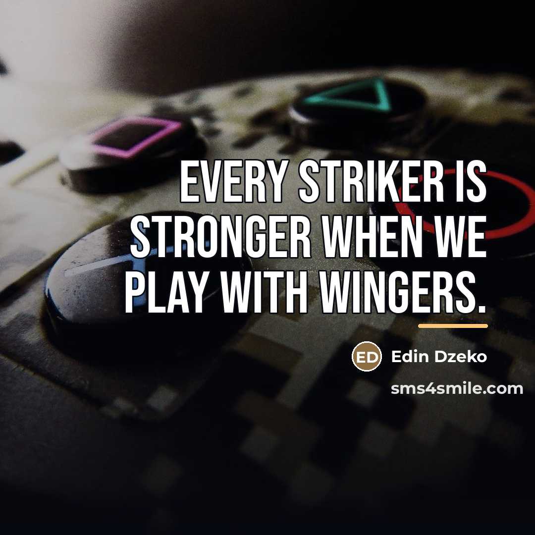 “Every striker is stronger when we play with wingers.…” quote by Edin Dzeko