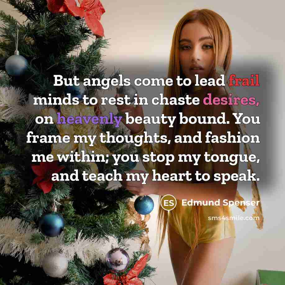 “But angels come to lead frail minds to rest in…” quote by Edmund Spenser