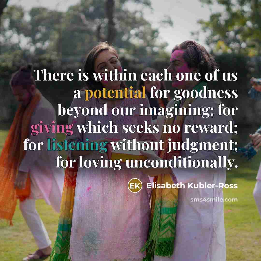 “There is within each one of us a potential for…” quote by Elisabeth Kubler-Ross