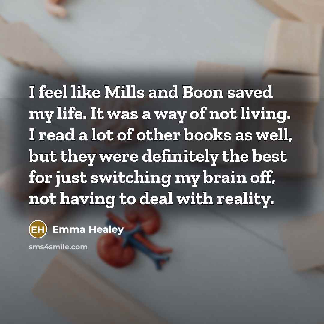 “I feel like Mills and Boon saved my life. It…” quote by Emma Healey