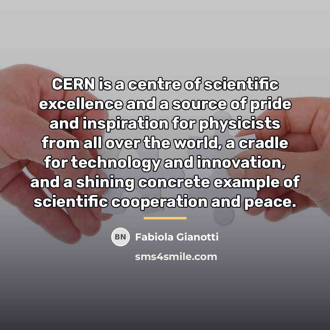 “CERN is a centre of scientific excellence and a source…” quote by Fabiola Gianotti
